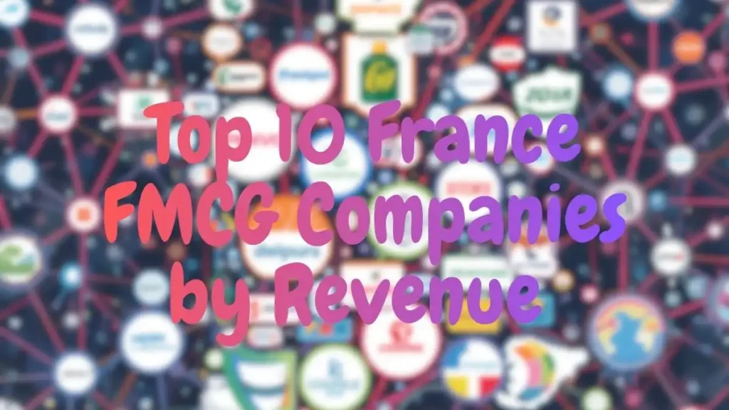Top 10 France FMCG Companies by Revenue 2026