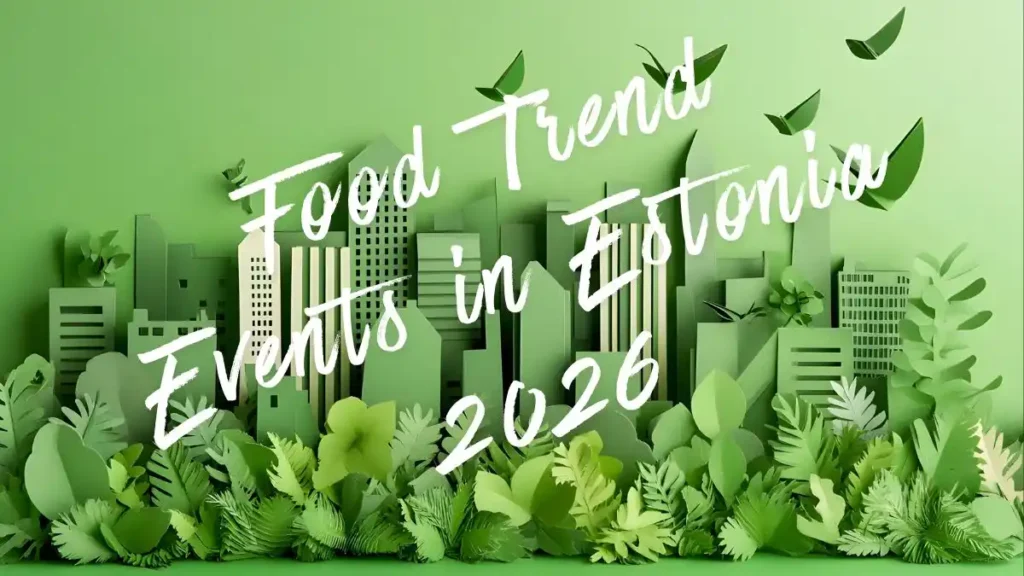 5 Food Trend Events in Estonia 2026